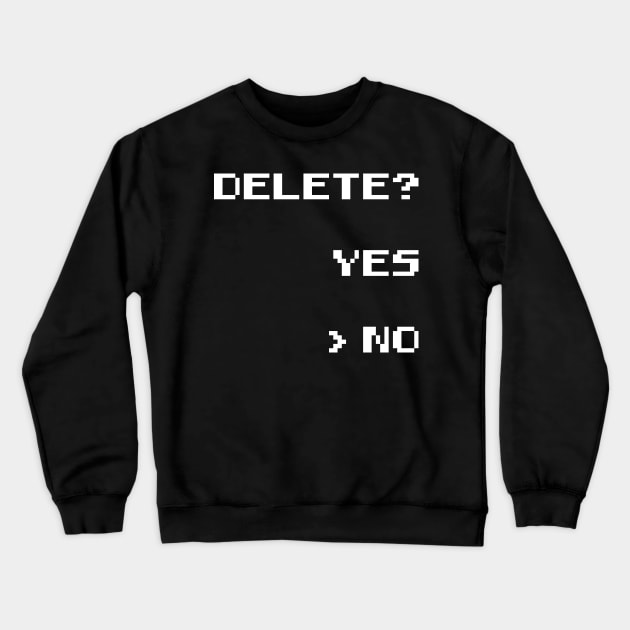 DELETE Crewneck Sweatshirt by TheCosmicTradingPost